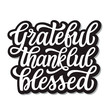 Grateful thankful blessed