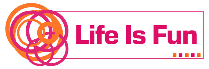 Sticker - Life Is Fun Pink Orange Random Rings Horizontal Box 