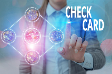 Poster - handwriting text writing check card. conceptual photo allows an account holder to access funds in he