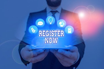 Poster - conceptual hand writing showing register now. concept meaning official list or record showing or thi