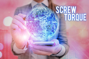 Poster - Text sign showing Screw Torque. Business photo text measure of the twisting force required to spin the nut Elements of this image furnished by NASA