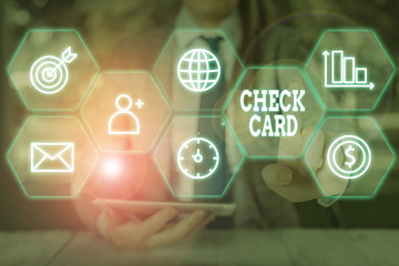 Poster - text sign showing check card. business photo showcasing allows an account holder to access funds in 