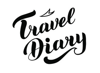 Wall Mural - Travel diary hand drawn lettering for notepad, planner, diary, sketchbook, calendar, glider and your projects. Modern vector illustration isolated on white background.