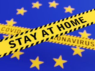 Poster - Stay at home warning message on yellow tape over European Union flag 3D rendered with focus depth of field	