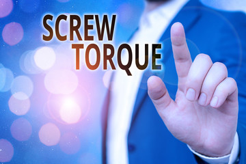 Poster - Text sign showing Screw Torque. Business photo showcasing measure of the twisting force required to spin the nut