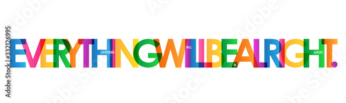 Fotomural EVERYTHING WILL BE ALRIGHT colorful vector typography banner