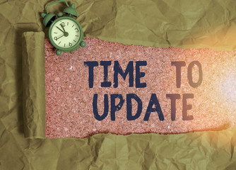 Wall Mural - Writing note showing Time To Update. Business concept for this is right moment to make something more modern new