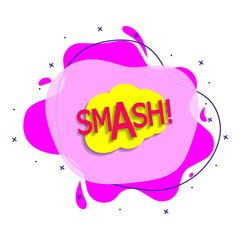Poster - comic speech bubble with expression text smash liquid bacdge icon. simple color vector of people aro