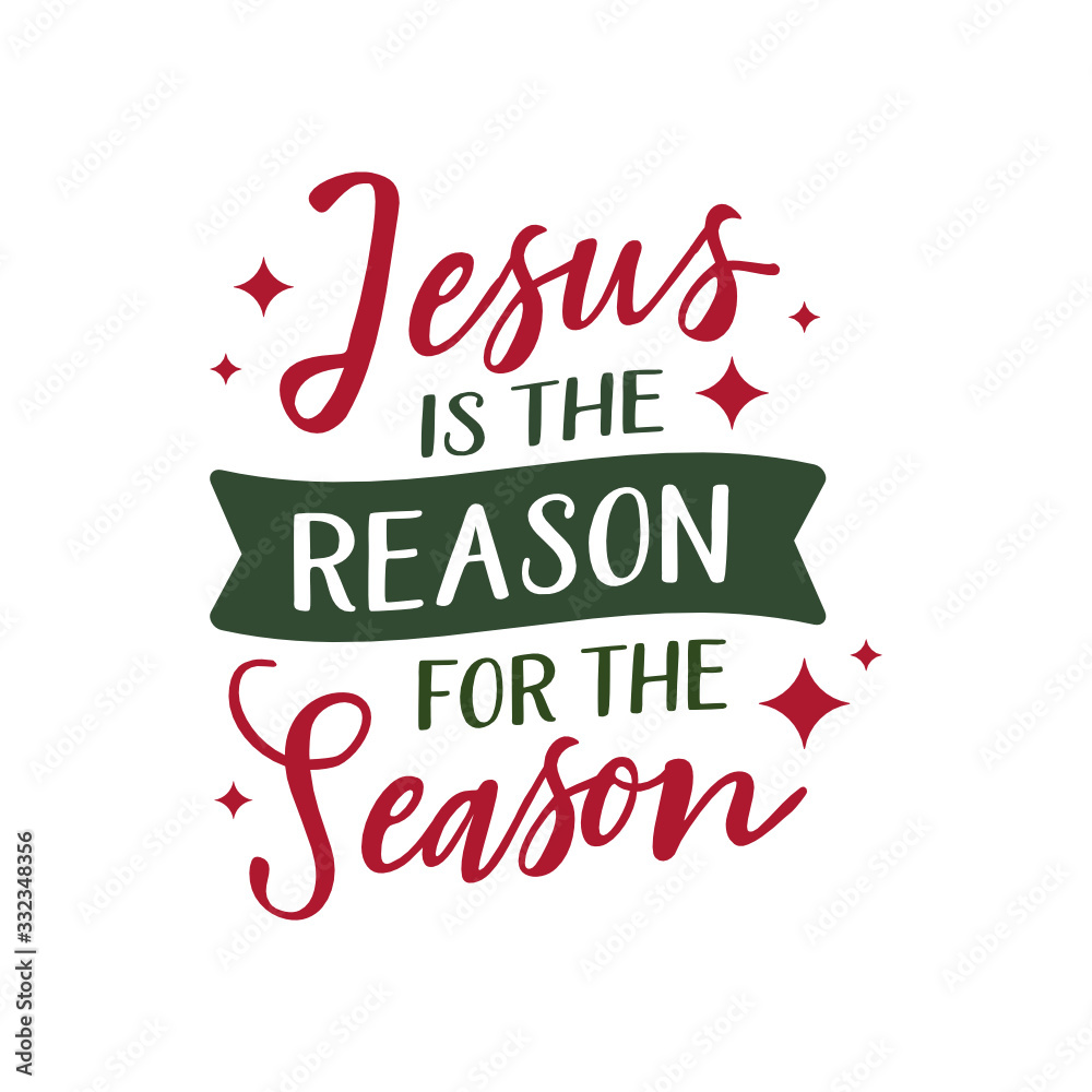 Jesus is the reason for the season - obrazy, fototapety, plakaty 