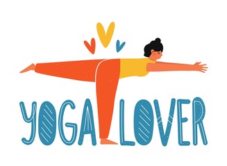 Vecor illustration with young woman in colored sportswear doing yoga exercise. Yoga lover lettering typography poster.