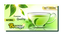 Natural Tea Creative Advertising Banner Vector. Premium Quality Organic Tea In Glass Cup, Green Leaves And Shining Sun. Hot Drink In Teacup Concept Template Realistic 3d Illustration