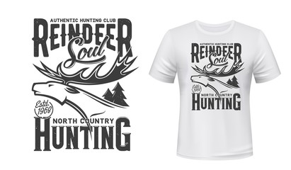 Reindeer t-shirt print mockup of hunting sport club vector design. Deer animal head with antlers of stag or buck mammal, forest trees and grunge letterings, hunter club custom apparel mock-up