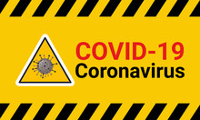 Warning Coronavirus Sign On The Banner, Coronavirus, 2019-nCoV Novel Coronavirus Bacteria. No Infection And Stop Coronavirus Concepts, A Danger Sign