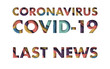 © DoubleM - Multicolored Inscription LAST NEWS of COVID-19 on white background banner