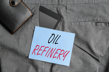 Poster - Writing note showing Oil Refinery. Business concept for industrial process of converting crude oil into petroleum Smartphone device inside trousers front pocket with wallet