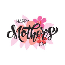 Happy Mother's Day Greeting Card. Hand Drawn Vector Brush Lettering With Flower Bouquet.