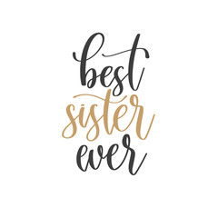 Wall Mural - best sister ever - hand lettering inscription text positive quote, motivation and inspiration phrase