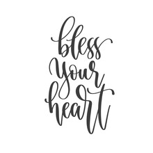 Bless Your Heart - Hand Lettering Inscription Text Positive Quote, Motivation And Inspiration Phrase