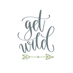 Wall Mural - get wild - hand lettering inscription text positive quote for camping adventure design