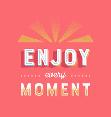 Wall Mural - Enjoy every moment retro lettering quote sign