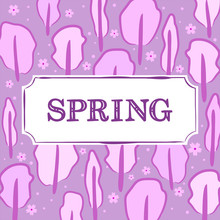 Season Is Spring. Pattern For The Seasonal Calendar. Pink Trees And Sakura Flowers On A Lilac Background. The Inscription "spring" In A White Frame. Vector Illustration For Poster