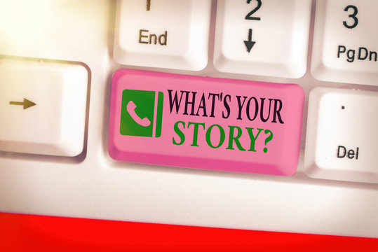 Word writing text Whats Is Your Storyquestion. Business photo showcasing manner of asking about past life events