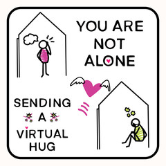 Wall Mural - Sending virtual hug corona virus help banner. You are not alone covid 19 infographic. Social media send love heart kindness. Viral pandemic support message. Outreach get through this together sticker