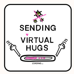 Wall Mural - Sending virtual hug corona virus crisis  banner. Defeat covid 19 motivation infographic. Social media send love heart hugging arms banner. Pandemic support message outreach sticker. 
