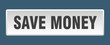 © Aquir - save money button. save money square white push button