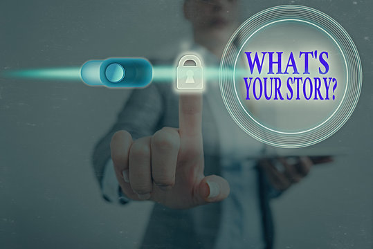 Handwriting text Whats Is Your Storyquestion. Conceptual photo manner of asking demonstrating about past events