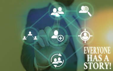 Poster - Writing note showing Everyone Has A Story. Business concept for account of past events in someones life or career