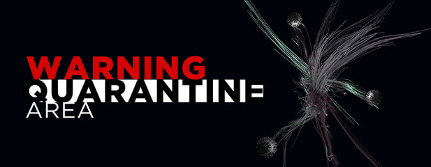 Warning quarantine area sign.coronaviruses adhering to organic lines. Elegant, partially black and white 3D illustration 