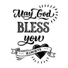 Handwritten Lettering Phrase May God, Bless You Always. On A White Isolated Background. Great Print For Poster, Decorative Boards And Cards. In Vintage Style
