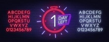 One Day Left Neon Sign. Countdown Template. Neon Alphabet On Brick Wall Background.