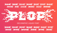 Vector Decorative Font Set Named "Plop" With Liquid Splashes Shape