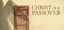 Easter Illustration Blood On The Doorposts Christ Our Passover.