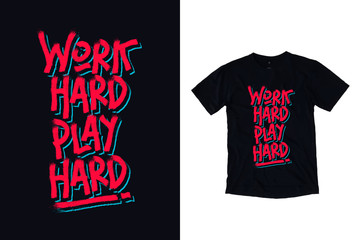 Work hard play hard modern typography quote black t shirt design