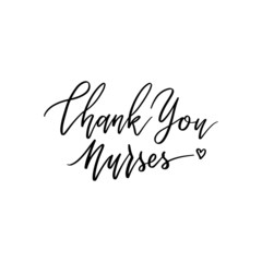 Thank You Nurses. Thank you message for Nurses. Hand lettering illustration. Handwritten modern brush calligraphy. 