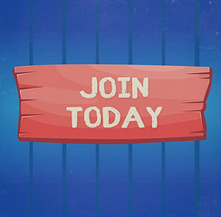 Poster - Writing note showing Join Today. Business concept for to become a new group member or sign up for organization Wooden board rectangle shaped wood attached color background