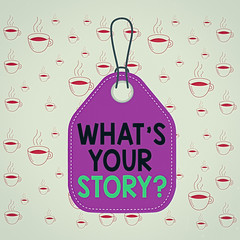 Poster - Writing note showing What Is Your Story question. Business concept for being asked by someone about my own journey from beginning till now Empty tag colorful background label rectangle attach string