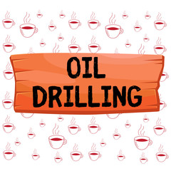 Poster - Writing note showing Oil Drilling. Business concept for involves the drilling and pumping of oil from underground wells Wooden board rectangle shaped wood attached color background