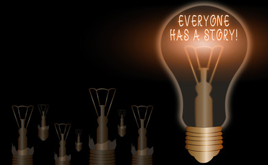 Poster - Conceptual hand writing showing Everyone Has A Story. Concept meaning account of past events in someones life or career