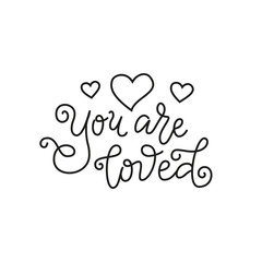 Wall Mural - Modern mono line calligraphy lettering of You are loved in black with hearts on white background