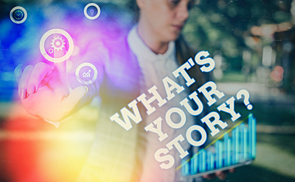 Text sign showing What Is Your Storyquestion. Business photo text manner of asking demonstrating about past life events