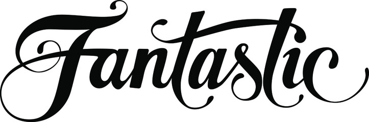 fantastic - custom calligraphy text