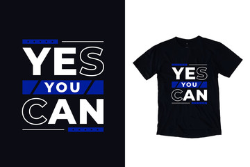 Yes you can modern typography quote black t shirt design