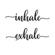 Inhale Exhale typography. Inspirational quote, Yoga phrase. Modern calligraphy