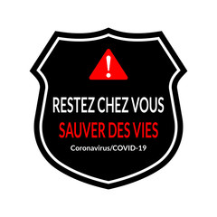 Hazard warning attention sign Stay home save lives on French language isolated on white background