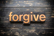 Forgive Concept Vintage Wooden Letterpress Type Word