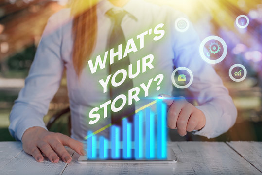 Handwriting text writing What Is Your Storyquestion. Conceptual photo manner of asking demonstrating about past life events